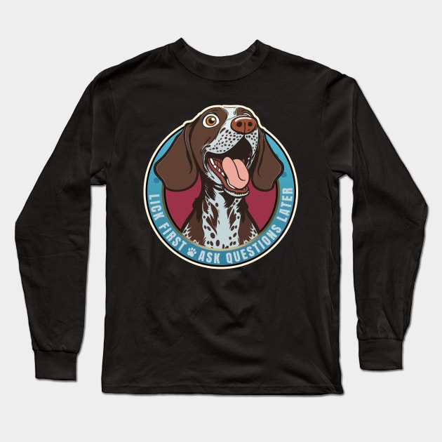 Lick First! German Short Haired Pointer Design Long Sleeve T-Shirt by DanielLiamGill